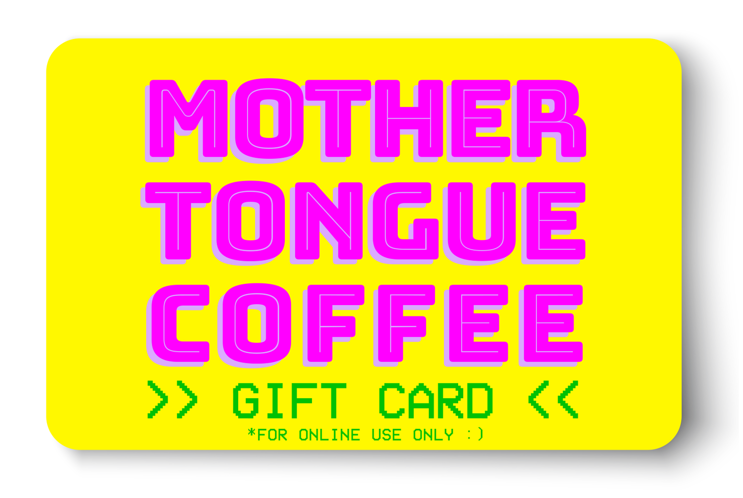 Mother Tongue Coffee gift card for online use only