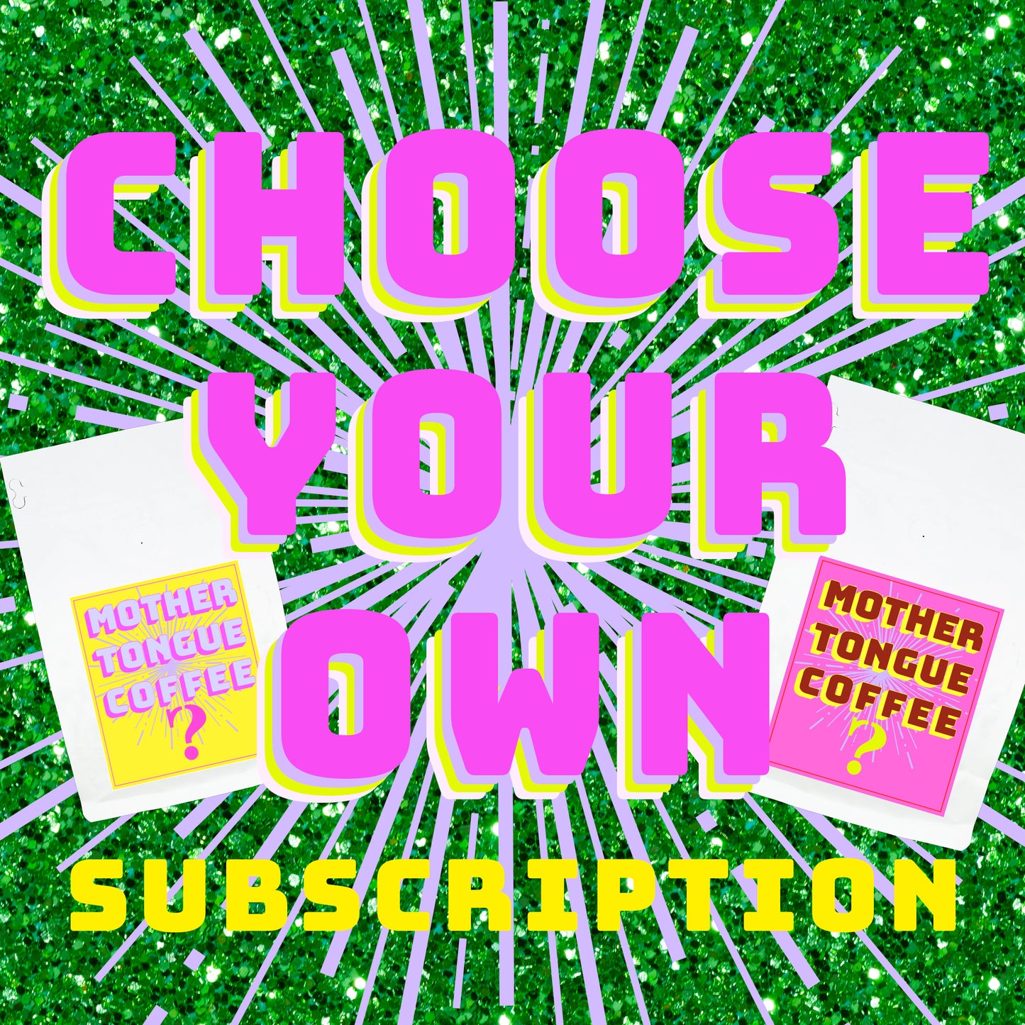 CHOOSE YOUR OWN ADVENTURE SUBSCRIPTION - Mother Tongue Coffee